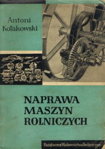 Book Cover: Naprawa maszyn rolniczych A. Kołakowski