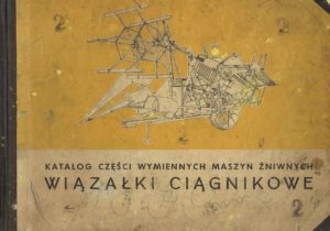 Book Cover: Katalog części wymiennych maszyn żniwnych Wiązałki ciągnikowe