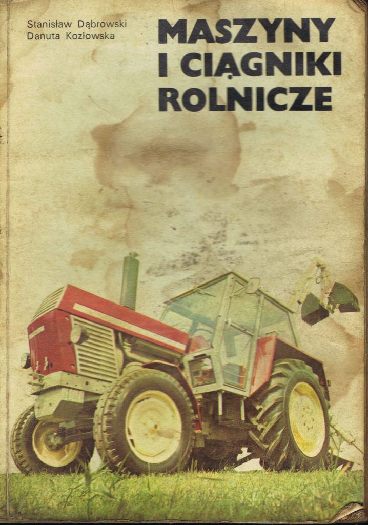 Book Cover: Maszyny i ciągniki rolnicze S. Dąbrowski, D. Kozłowska