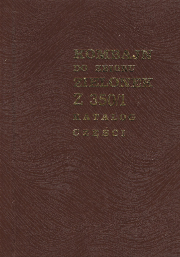 Book Cover: Kombajn do zbioru zielonek Z350/1 katalog części