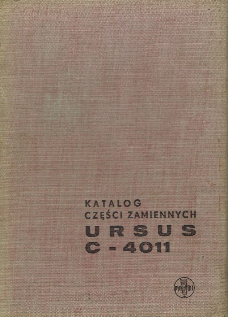 Book Cover: Kołowy ciągnik rolniczy Ursus C-4011 katalog części
