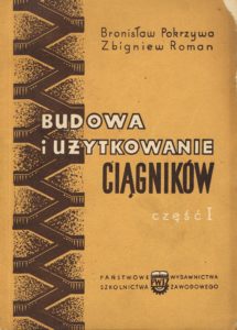 Book Cover: Budowa i użytkowanie ciągników cz. I B. Pokrzywa, Z. Roman
