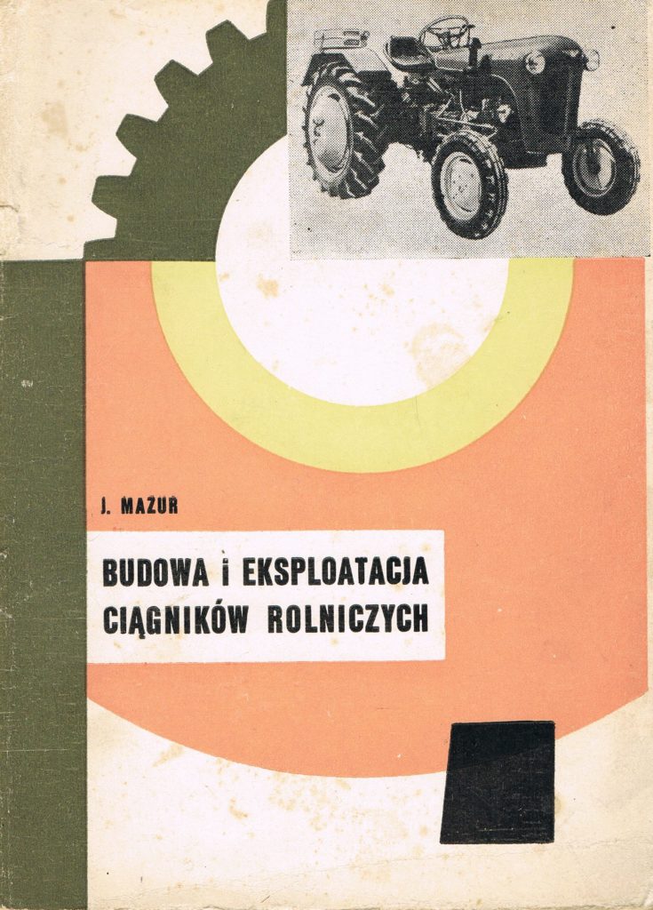 Book Cover: Budowa i eksploatacja ciągników rolniczych J. Mazur