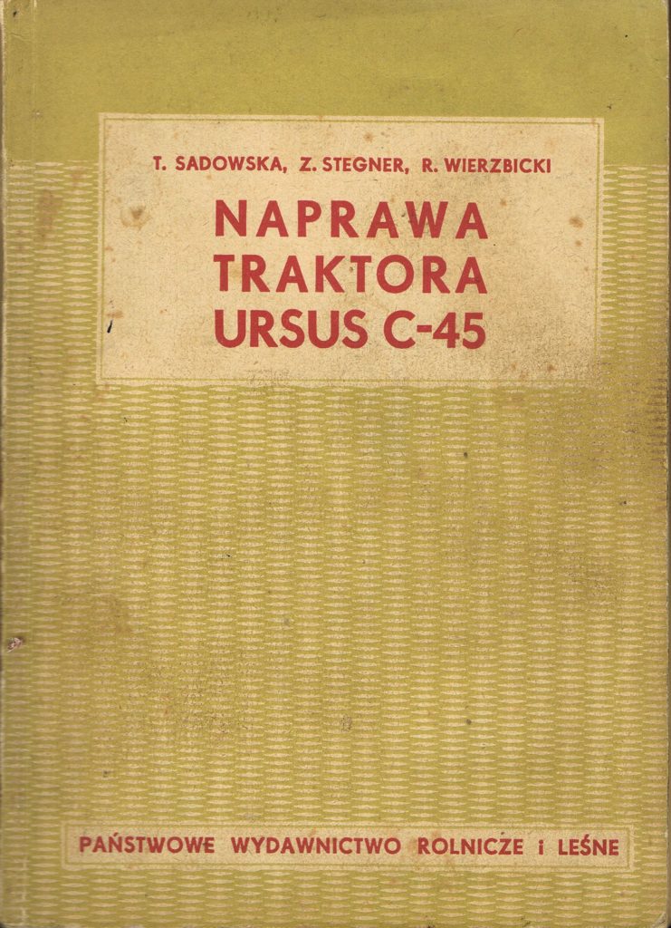 Book Cover: Naprawa traktora Ursus C-45 T. Sadowska, Z. Stegner, R. Wierzbicki